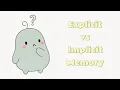 Mori Learns About Explicit vs Implicit Memory