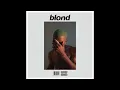 Download Lagu Frank Ocean    Blond   Full Album