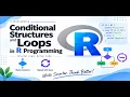 3 - Conditional Structures and Loops in R