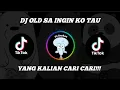 Download Lagu DJ OLD SA INGIN KO TAU CINTA INI PUNYA PERASAAN slow Beat terbaru