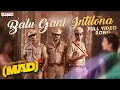 Download Lagu Balu Gani Intilona Full Video Song | MAD Square | Bheems Ceciroleo | Raghu Kunche | Kalyan Shankar