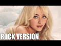 Lagu Sabrina Carpenter - When Did You Get Hot? (ROCK VERSION)