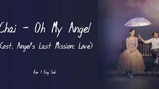 Download [ENG] Chai - Oh My Angel Lyrics (ost. Angel's Last Mission: Love) MP3