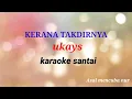 Download Lagu Kerana takdirnya - UKAYS - karaoke santai