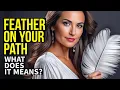 What is the Spiritual Meaning of Finding a Feather on Your Path