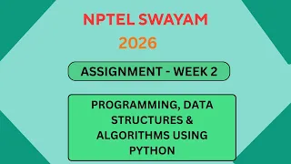 NPTEL Programming Data Structure and algorithms using Python ASSIGNMENT 2 ANSWERS Week 2 JAN 2026