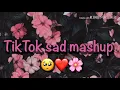 Download Lagu TikTok sad songs mashup