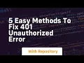 5 easy methods to fix 401 unauthorized error