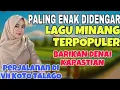Download Lagu PALING ENAK DIDENGAR❗️LAGU MINANG TERPOPULER BARIKAN DENAI KAPASTIAN - PERJALANAN DI VII KOTO TALAGO