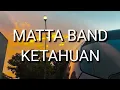 Download Lagu MATTA Band - Ketahuan (Lirik)