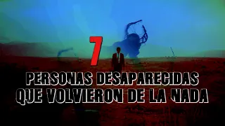 7 Personas Desaparecidas Que Volvieron de la NADA