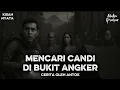 Download Lagu MENCEKAM, PENGALAMAN CARI CANDI DI ATAS GUNUNG