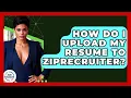 How Do I Upload My Resume To ZipRecruiter - Job Success Network