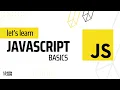 Let s learn JAVASCRIPT basics in 2023 Web Developer Path