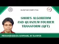Shor s Algorithm and Quantum Fourier Transform QFT