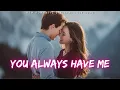 Download Lagu ❤️ You Always Have Me | New Romantic Love Song | English Music 2025 ❤️