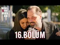 Gelsin Hayat Bildiği Gibi - 16.Bölüm