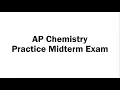 AP Chemistry Practice Midterm Exam