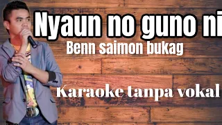 Download NYAUN NO GUNO NI (KARAOKE TANPA VOKAL) - BEN SAIMON BUKAG MP3