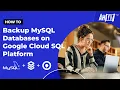 How to backup MySQL databases on Google Cloud SQL Platform