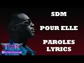 SDM - Pour elle (Paroles/Lyrics)