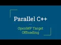 Parallel C OpenMP Target Offloading