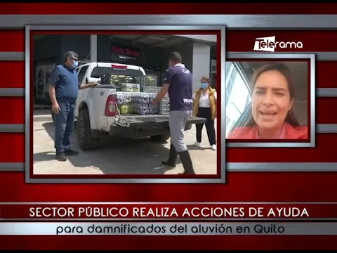 Sector público realiza acciones de ayuda para damnificados del aluvión en Quito