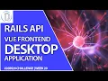 Build A Desktop App With Electron Vue And Ruby on Rails API On Digital Ocean 20in20 - Week 20