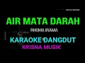 Download Lagu AIR MATA DARAH KARAOKE DANGDUT ORIGINAL HD AUDIO