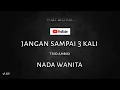 Lagu jangan sampai 3 kali karaoke nada wanita by. trio ambisi ~ jari besi