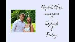 August 15 2026 Nuptial Mass of Finlay Moore Kayleigh Sullivan