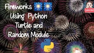 Fireworks Using Python Turtle and Random Module
