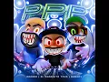 PPP - Deorro, El Padrinito Toys & Skrapy