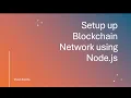 Setup up Blockchain Network using Node js