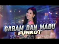 Download Lagu GARAM DAN MADU-FUNKOT | i need u here with mee | NEW 2025 DJ ALMIRA BERTO  #funkot #dugem #ibiza