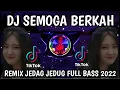 DJ SEMOGA BERKAH UNTUKMU REMIX VIRAL TIKTOK TERBARU 2022 FULL BASS YANG  KALIAN CARI