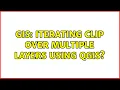 GIS Iterating clip over multiple layers using QGIS