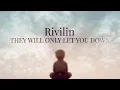 Rivilin - THEY WILL ONLY LET YOU DOWN [Lyrics x AMV]