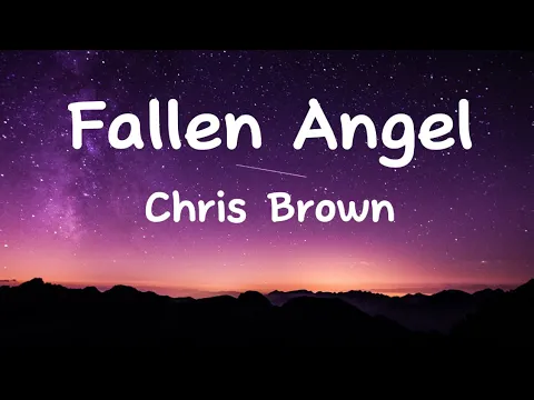 Download MP3 Chris Brown - Fallen Angel Lyrics Video