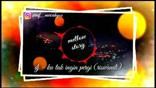 dj ku tak ingin pergi riswandi cover remix by abang dj 
