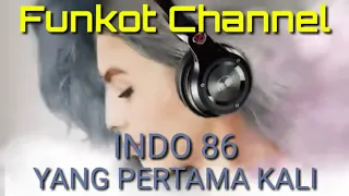 Download YANG PERTAMA KALI INDO 86 SINGEL FUNKOT MP3