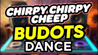dj danz chirpy chirpy cheep budots dance remix 