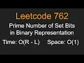 Prime Number of Set Bits in Binary Representation - Leetcode 762