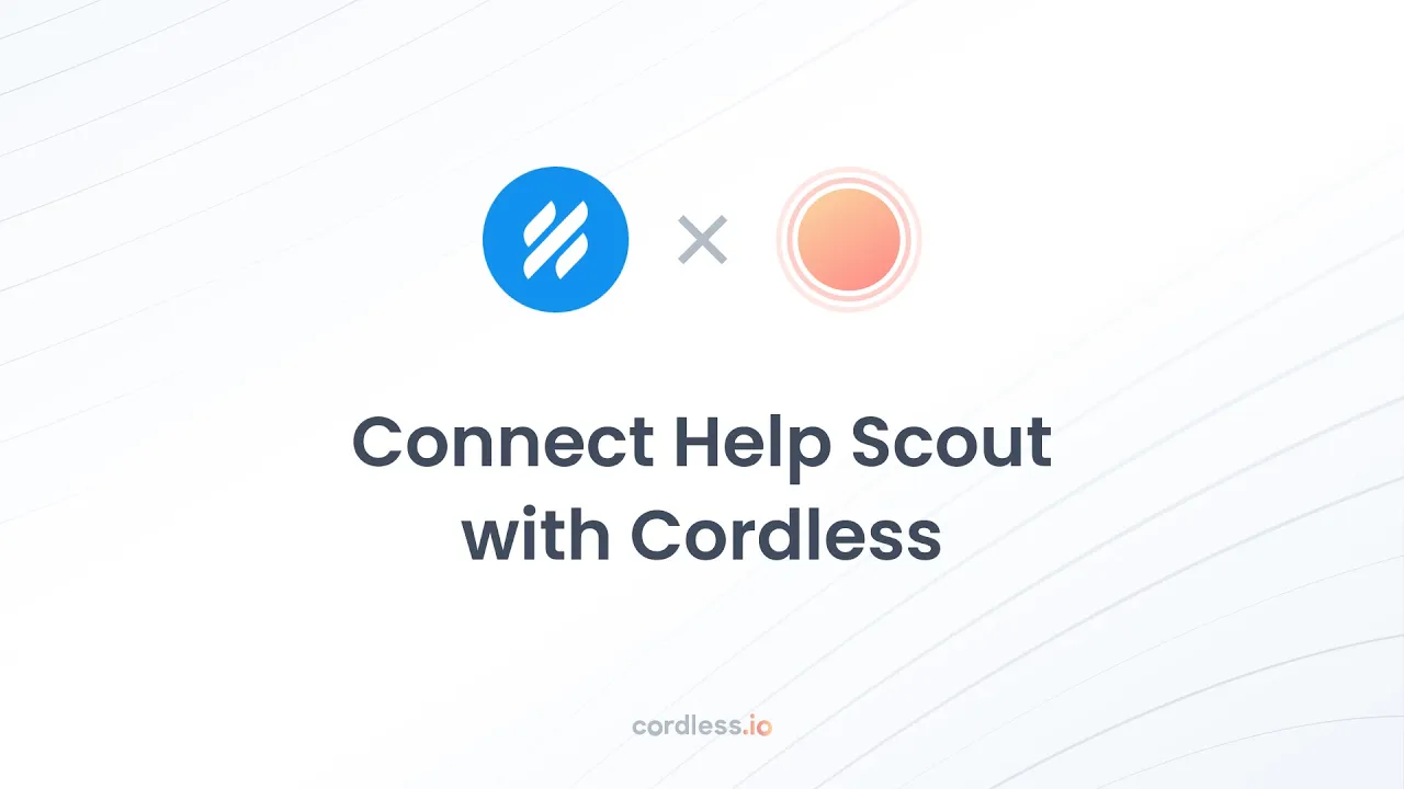 Cordless and Help Scout integration: Sync calls, transcripts, and more