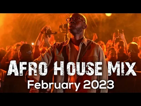 Download MP3 Afro House Mix February 2023 • Black Coffee • Karyendasoul •Msaki •Themba •Frigid Armadillo  •Shimza