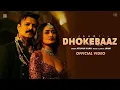 🎵 Dhokebaaz (Video) – Jaani | Afsana Khan | Vivek Anand Oberoi, Tridha Choudhury 🎬