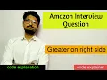 Greater on right side Amazon Interview Problem Code Explainer