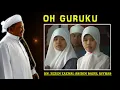Oh Guruku ~ Lagu Ciptaan KH Zezen