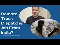 Remote Truck Dispatcher Job From India Reality of Canada US Trucking Jobs