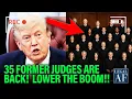Trump SPIRALS as 35 Former Federal Judges Tell Court to go FORWARD with SANCTIONS